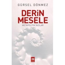 Derin Mesele; Metapolitik Yazılar