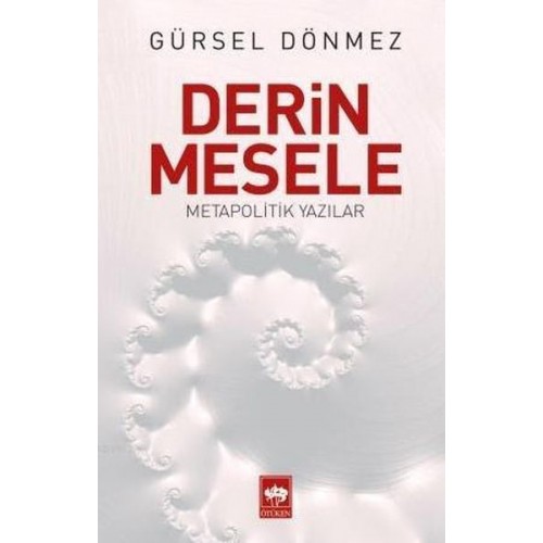 Derin Mesele; Metapolitik Yazılar