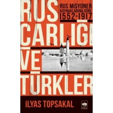 Rus Misyoner Kaynaklarına Göre 1552 1917 Rus Çarlığı ve Türkler