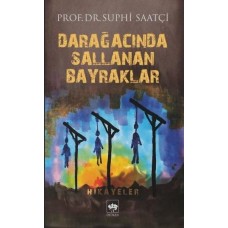 Darağacında Sallanan Bayraklar