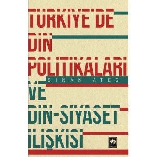 Türkiye'de Din Politikaları ve Din-Siyaset İlişkisi