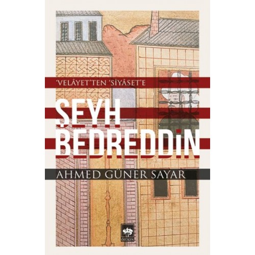 Şeyh Bedreddin / Velayetten Siyasete