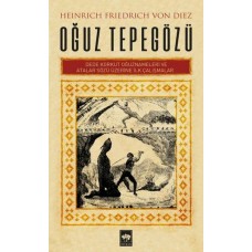 Oğuz Tepegözü - Dede Korkut Oğuznameleri ve Atalar Sözü Üzerine İlk Çalışmalar