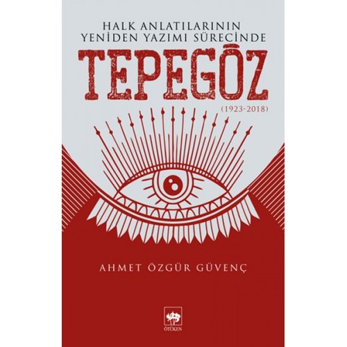 Halk Anlatılarının Yeniden Yazımı Sürecinde Tepegöz (1923-2018)