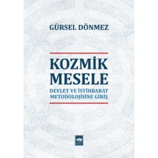 Kozmik Mesele - Devlet ve İstihbarat Metodolojisine Giriş