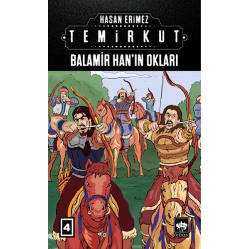 Temirkut 4 - Balamir Han’ın Okları