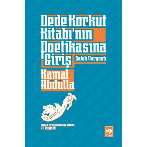 Dede Korkut Kitabı’nın Poetikasına Giriş - Şafak Varyantı