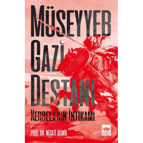 Müseyyeb Gazi Destanı - Kerbela’nın İntikamı