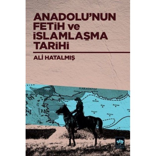 Anadolu’nun Fetih ve İslamlaşma Tarihi