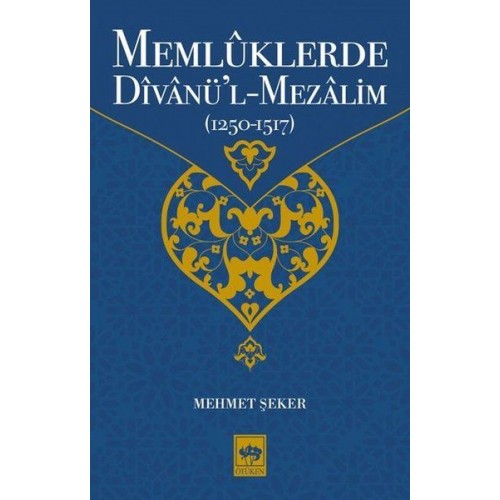 Memlüklerde Divanü’l Mezalim 1250 - 1517