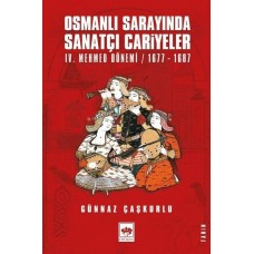 Osmanlı Sarayında Sanatçı Cariyeler - 4. Mehmed Dönemi 1677-1687