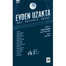 Evden Uzakta - Göç, Mücadele, Hayat