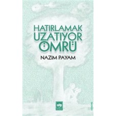 Hatırlamak Uzatıyor Ömrü