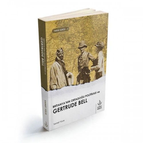 Britanyanın Ortadoğu Politikası ve Gertrude Bell