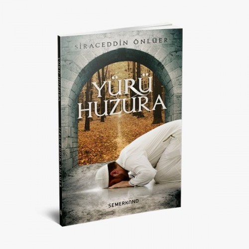 Yürü Huzura - Siraceddin Önlüer