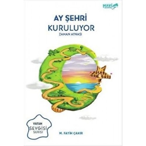 Ay Şehri Kuruluyor - Zaman Aynası