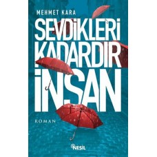 Sevdikleri Kadardır İnsan