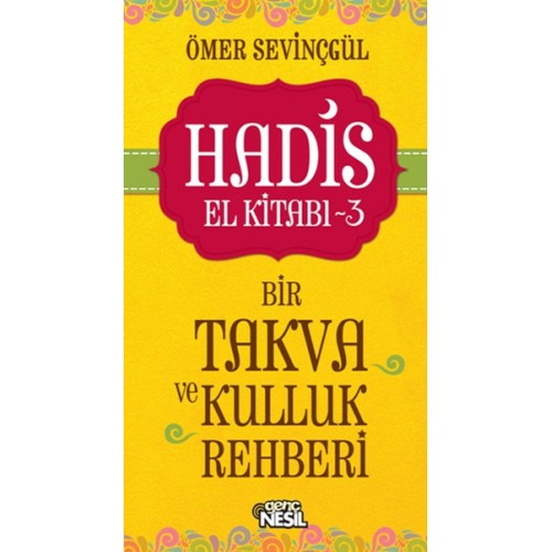 Hadis El Kitabı-3: Bir Takva ve Kulluk Rehberi