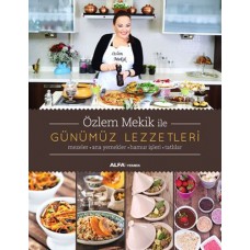 Özlem Mekik ile Günümüz Lezzetleri