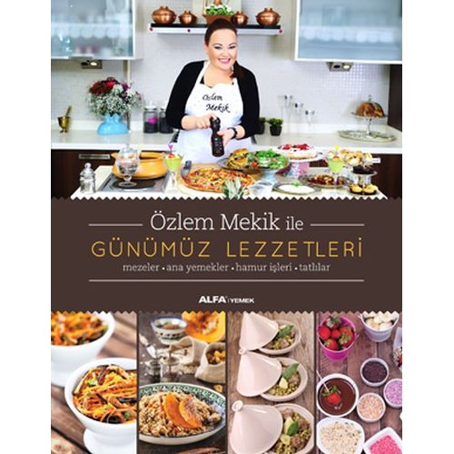 Özlem Mekik ile Günümüz Lezzetleri