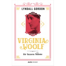 Virginia Woolf - Bir Yazarın Yaşamı