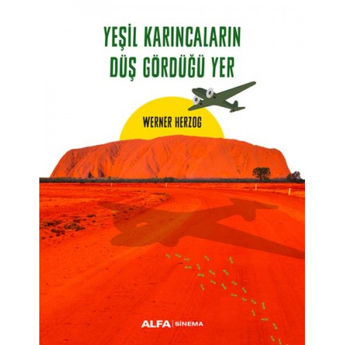 Yeşil Karıncaların Düş Gördüğü Yer