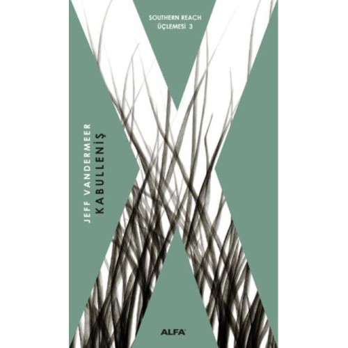 Southern Reach Üçlemesi 03 - Kabulleniş