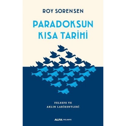 Paradoksun Kısa Tarihi - Felsefe ve Aklın Labirentleri