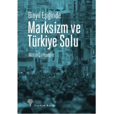 Binyıl Eşiğinde Marksizm ve Türkiye Solu