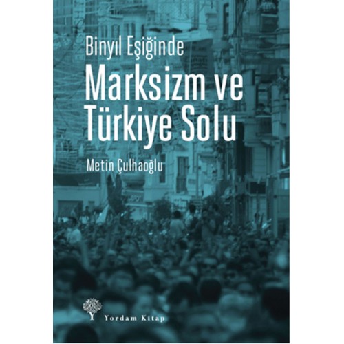 Binyıl Eşiğinde Marksizm ve Türkiye Solu