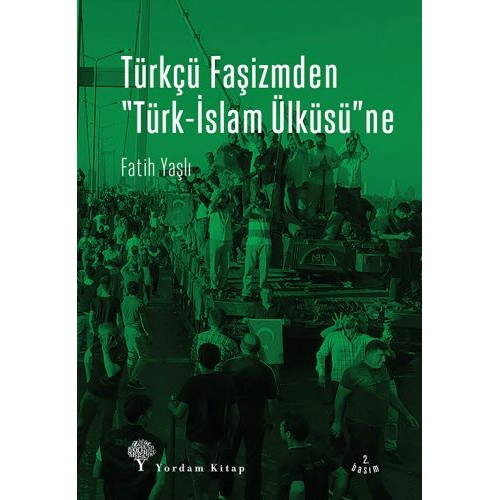 Türkçü Faşizmden Türk-İslam Ülküsü'ne