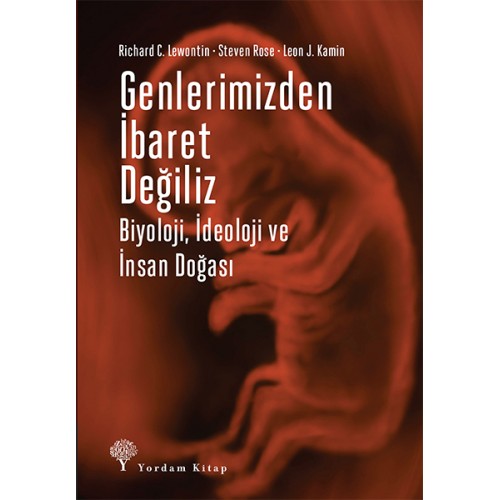 Genlerimizden İbaret Değiliz - Biyoloji, İdeoloji ve İnsan Doğası