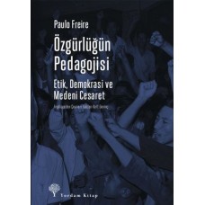 Özgürlüğün Pedagojisi - Etik, Demokrasi ve Medeni Cesaret