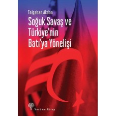 Soğuk Savaş ve Türkiye'nin Batı'ya Yönelişi