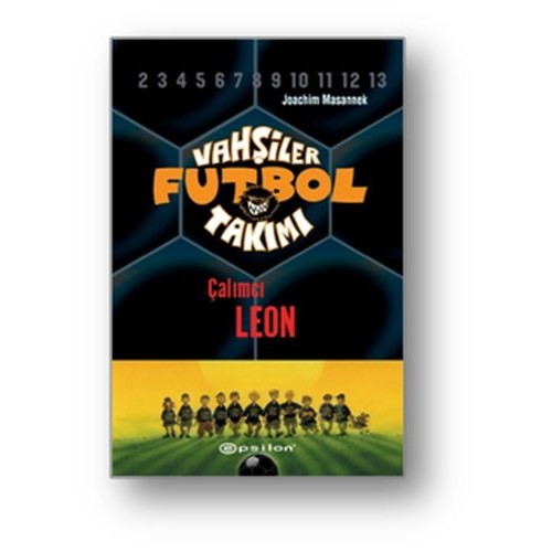 Vahşiler Futbol Takımı 1 - Çalımcı Leon (Ciltli)