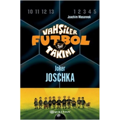 Vahşiler Futbol Takımı 9 - Joker Joschka (Ciltli)