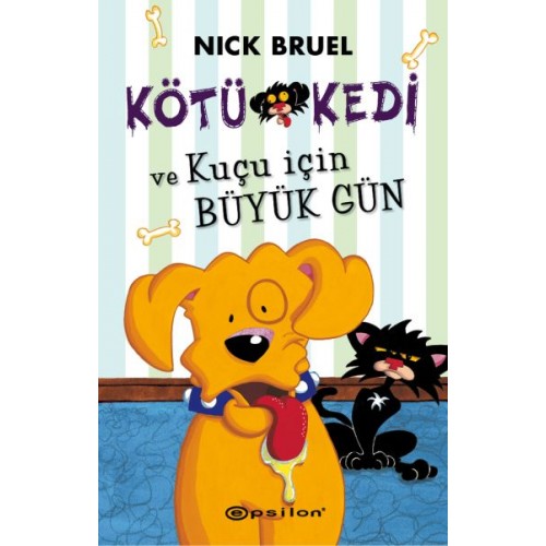 Kötü Kedi ve Kuçu İçin Büyük Gün (Ciltli)