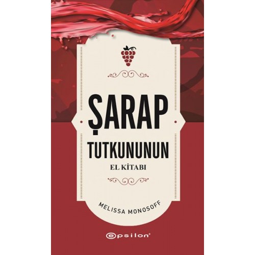 Şarap Tutkununun El Kitabı