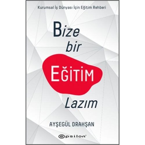 Bize Bir Eğitim Lazım Kurumsal Şirketler İçin Eğitim Rehberi