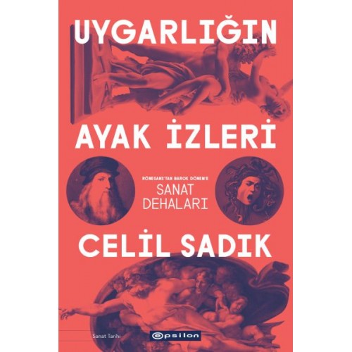 Uygarlığın Ayak İzleri - Rönesans'tan Barok Dönem'e Sanat Dehaları