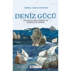 Deniz Gücü - Okyanusların Tarihi ve Jeopolitik Önem