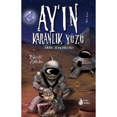 Ay'ın Karanlık Yüzündeki İrus Uygarlığı (Ciltli)