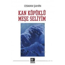 Kan Köpüklü Meşe Seliyim