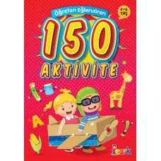 Öğreten Eğlendiren 150 Aktivite