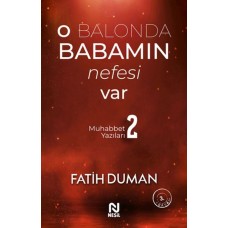 O Balonda Babamın Nefesi Var - Muhabbet Yazıları 2