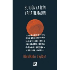 Bu Dünya İçin Yaratılmadın