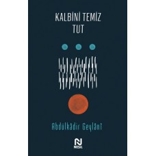 Kalbini Temiz Tut