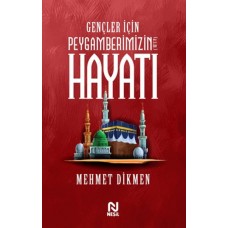 Gençler İçin Peygamberimizin Hayatı