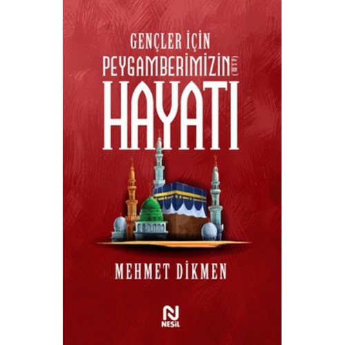 Gençler İçin Peygamberimizin Hayatı