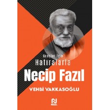 Gençler İçin Hatıralarla Necip Fazıl